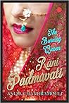 Rani Padmavati: The Burning Queen