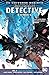 Batman: Detective Comics, Vol. 4: Deus Ex Machina