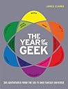 The Year of the Geek by James Clarke