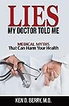 Lies My Doctor Told Me: Medical Myths That Can Harm Your Health