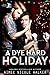 A Dye Hard Holiday