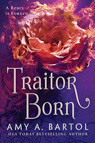 Traitor Born by Amy A. Bartol