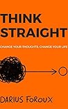 Think Straight by Darius Foroux