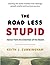 The Road Less Stupid: Advice from the Chairman of the Board