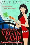 Adventures of a Vegan Vamp by Cate Lawley