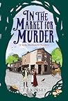 In the Market for Murder by T.E. Kinsey