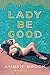 Lady Be Good by Amber Brock