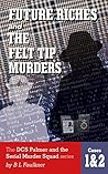 Future Riches / Felt Tip Murders by B.L. Faulkner