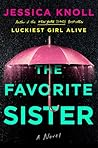 The Favorite Sister by Jessica Knoll