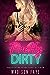 Pretty Dirty (Dirty Bad Things, #2)