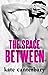 The Space Between (The Walshes, #2) by Kate Canterbary