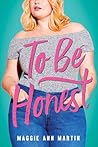 To Be Honest by Maggie Ann Martin