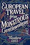 European Travel for the Monstrous Gentlewoman (The Extraordinary Adventures of the Athena Club, #2)