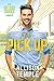 The Pick Up (Up Red Creek, #1)