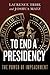 To End a Presidency: The Po...