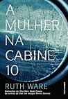 A Mulher Na Cabine 10 by Ruth Ware