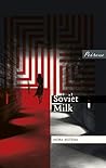 Soviet Milk by Nora Ikstena