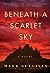 Beneath a Scarlet Sky by Mark T. Sullivan