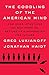 The Coddling of the American Mind: How Good Intentions and Bad Ideas Are Setting up a Generation for Failure