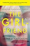 The Girlfriend by Sarah J. Naughton