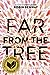 Far from the Tree by Robin Benway