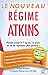 Le Nouveau Régime Atkins (G...