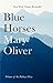 Blue Horses by Mary Oliver