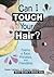 Can I Touch Your Hair? Poem...