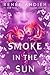 Smoke in the Sun (Flame in the Mist, #2)