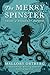 The Merry Spinster: Tales of Everyday Horror