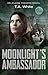 Moonlight's Ambassador (Aileen Travers, #3) by T.A. White