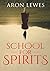 School For Spirits (Spirit ...