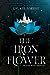 The Iron Flower (The Black Witch Chronicles, #2)