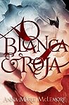 Blanca & Roja by Anna-Marie McLemore