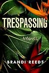 Trespassing by Brandi Reeds