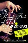 The Royal Art of Poison by Eleanor Herman