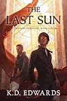 The Last Sun by K.D. Edwards