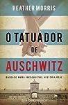 O Tatuador de Auschwitz by Heather   Morris