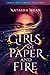 Girls of Paper and Fire (Gi...