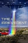 Time Is Irreverent (Time Is Irreverent Trilogy, #1)