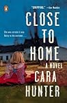 Close to Home by Cara Hunter