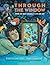 Through the Window: Views of Marc Chagall's Life and Art