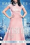 Twisted by Kaylin Lee