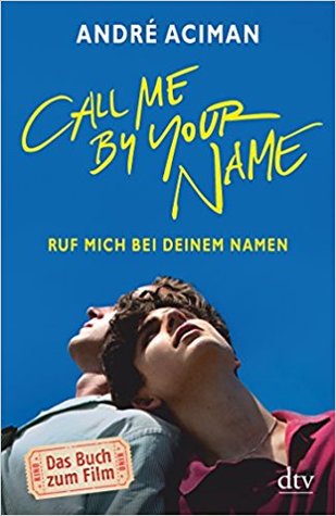 Call Me by Your Name by André Aciman