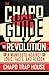 The Chapo Guide to Revolution: A Manifesto Against Logic, Facts, and Reason