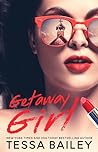 Getaway Girl by Tessa Bailey