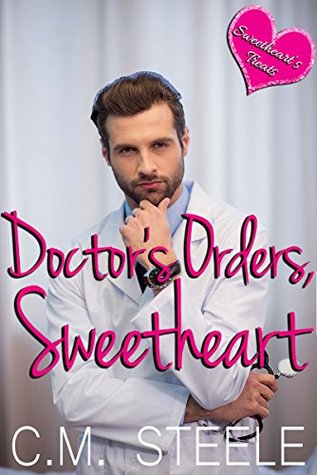 Doctor's Orders, Sweetheart by C.M. Steele