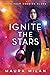 Ignite the Stars (Ignite th...