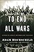 To End All Wars: A Story of Loyalty and Rebellion, 1914-1918