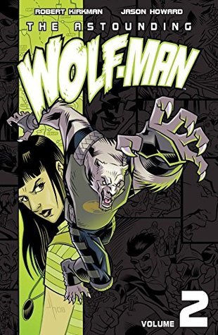 The Astounding Wolf-Man, Volume 2 by Robert Kirkman